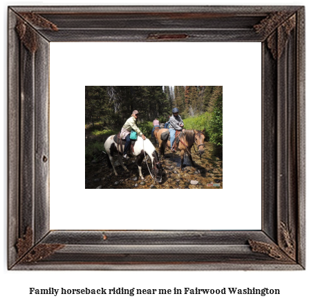 family horseback riding near me in Fairwood, Washington